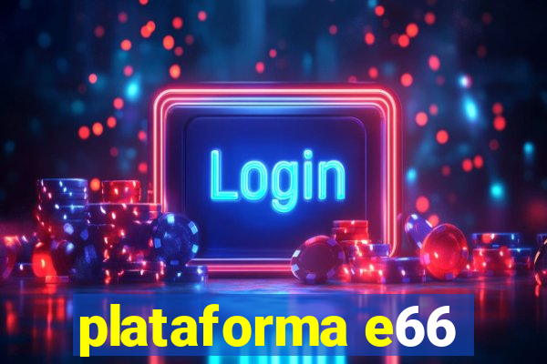 plataforma e66